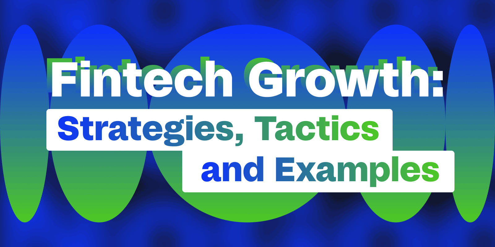 Cover image for "Fintech Growth: Strategies, Tactics, and Examples"