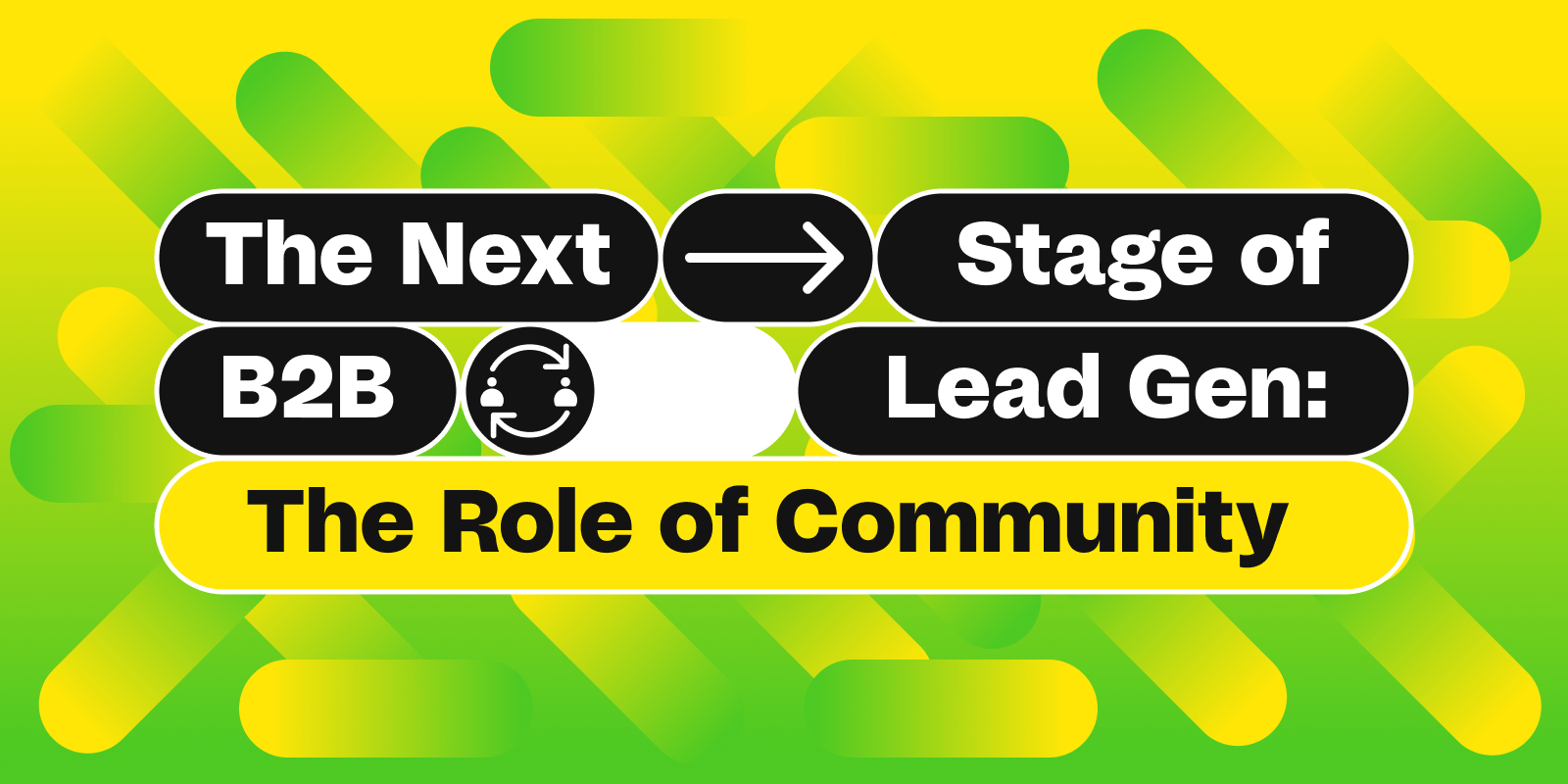 Cover image for "The Next Stage of B2B Lead Gen: The Role of Community"