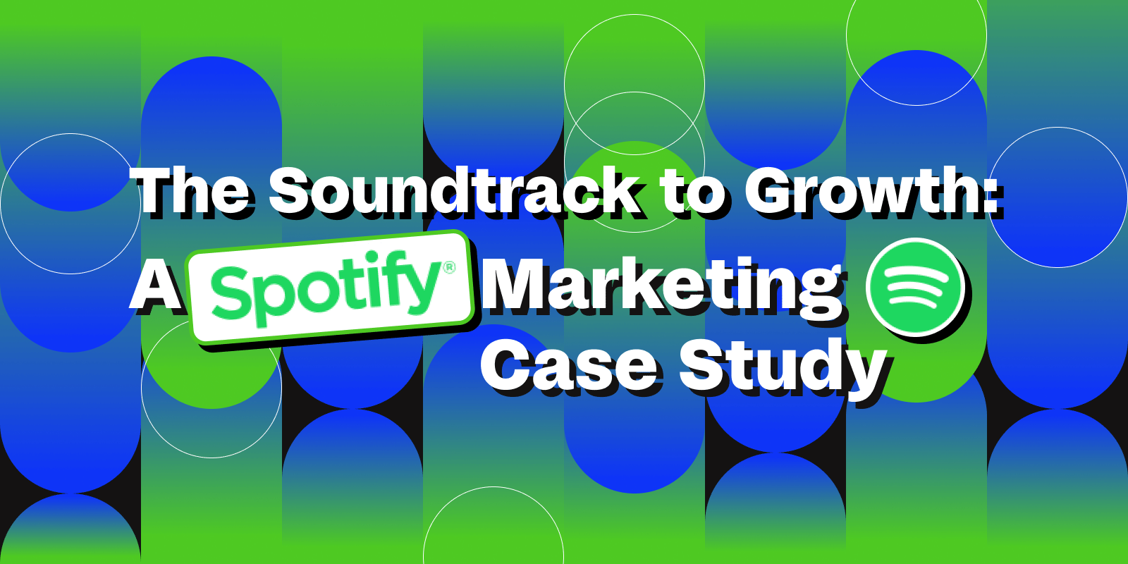 Cover image for "The Soundtrack to Growth: A Spotify Marketing Case Study"