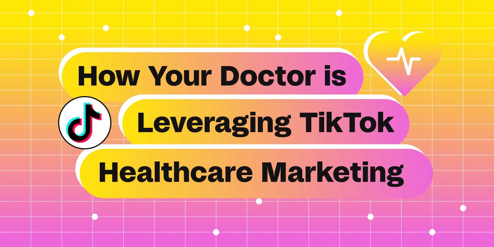 Cover image for "How Your Doctor is Leveraging TikTok Healthcare Marketing"