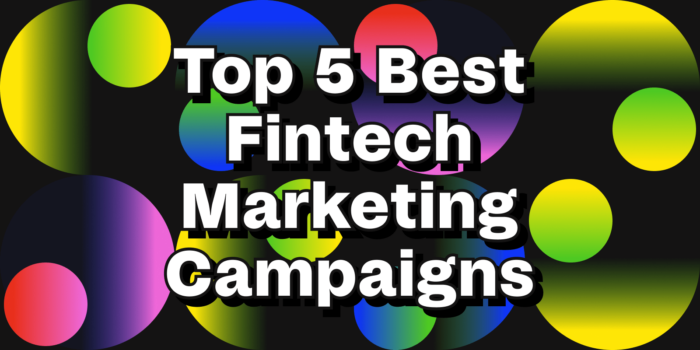 Cover image for "Top 5 Best fintech marketing campaigns"
